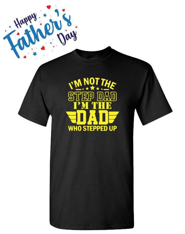 Father's Day - Dad Who Stepped Up - Black