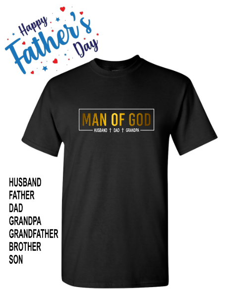 Father's Day - Man of God - Husband Dad Grandpa