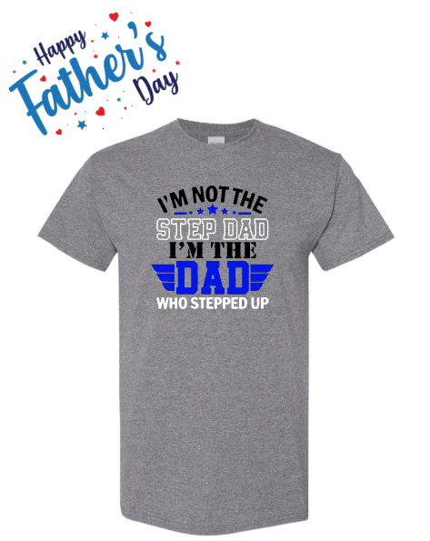 Father's Day - Dad Who Stepped Up - Gray